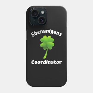 Shenanigans Coordinator St Patricks Day 2023 Phone Case