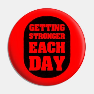 Getting Stronger Each Day Pin