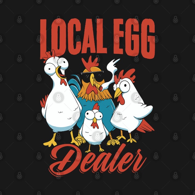 Funny Local Egg Dealer A Chicken Farmer Layer Chicken Keeper by sBag-Designs