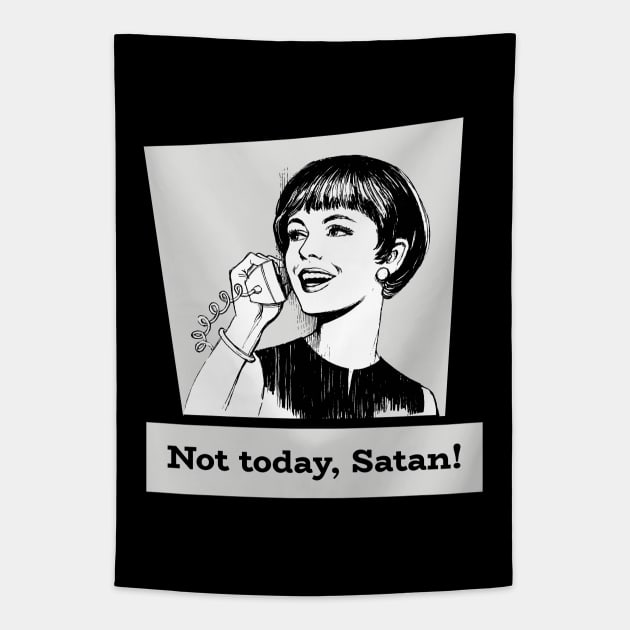 Not Today, Satan! Tapestry by LiunaticFringe