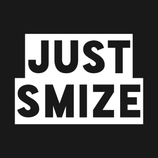 Just Smize! T-Shirt