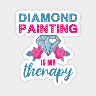 Diamond Painting is my Therapy Magnet