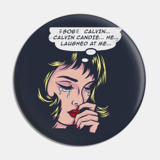 Calvin Candie Laughed at Me Pin