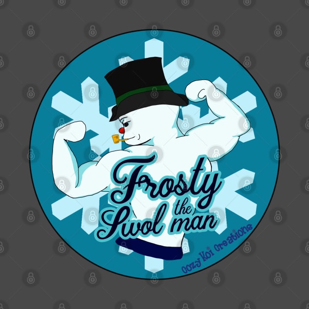 Frosty The SwolMan by Cozy Koi Creations