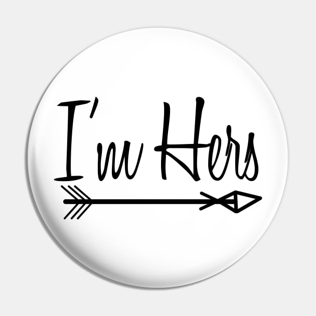 I'm Hers Pin by Kgraham712