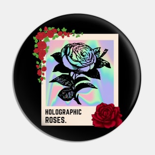 Holographic Roses Pin