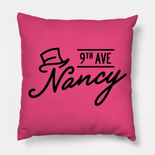 Ninth Avenue Nancy (BLACK FONT) Pillow