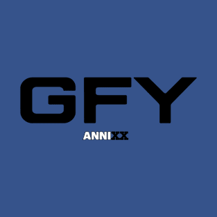 ANNIXX: GFY T-Shirt