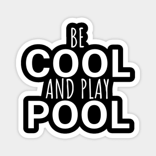 Be cool and play pool Magnet