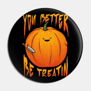 You Better Be Treatin - Cute Psycho Pumpkin - Duck with Knife Meme Pin