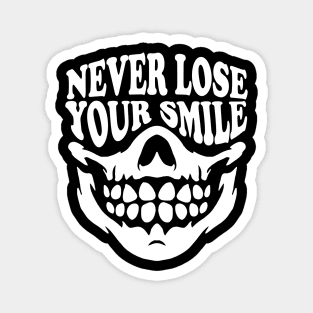 Never Lose Your Smile - Funny Magnet