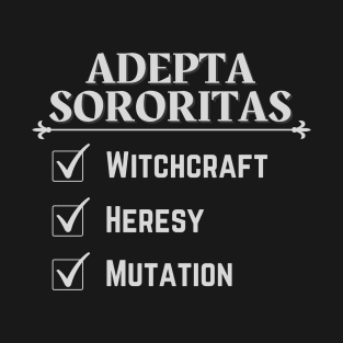 Adepta Sororitas - Witchcraft, Heresy and Mutilation T-Shirt