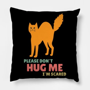 Please Don`t Hug Me Funny Orange Cat for Social distancing or Introverts Pillow