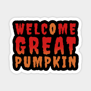 Welcome Great Pumpkin Funny Black Magnet