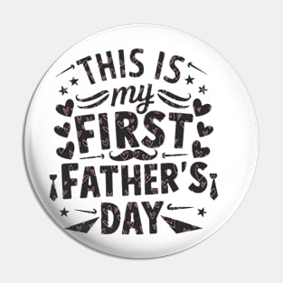 this is my first father's day Pin