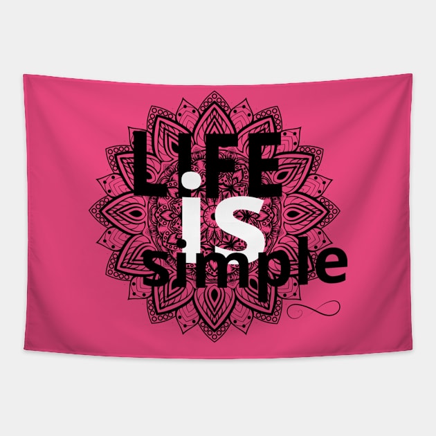 Life is simple Tapestry by Studio468