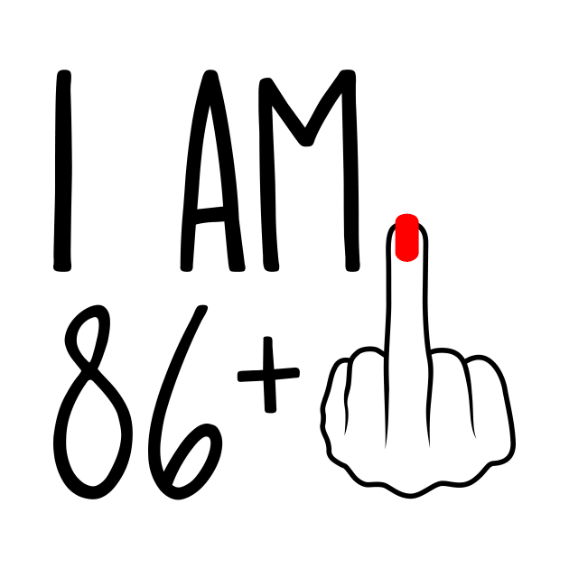 I Am 86 Plus 1 Middle Finger For A 87th Birthday by ErikBowmanDesigns