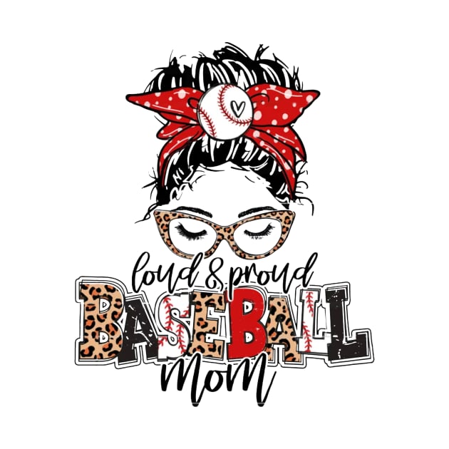 Loud And Proud Baseball Mom Messy Bun Leopard Baseball Mom Mother's Day by Jenna Lyannion