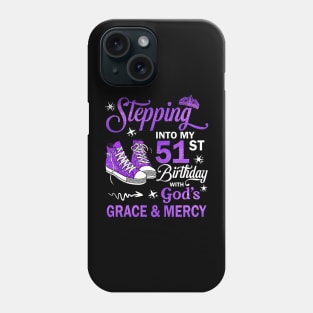 Stepping Into My 51st Birthday With God's Grace & Mercy Bday Phone Case