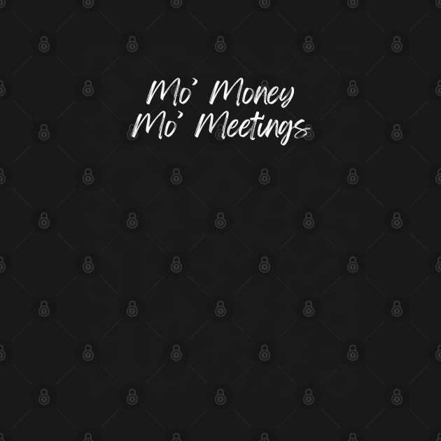 Mo' Money Mo' Meetings by ninistreasuretrove