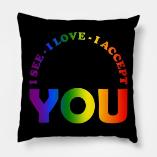 I See I Love You I Accept you LGBTQ Ally Gay Pride Pillow