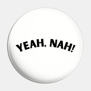 Yeah, Nah! Australian saying Pin