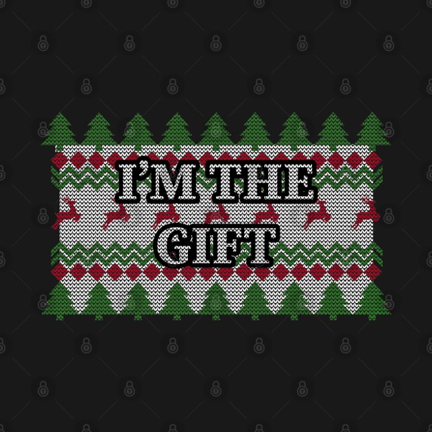 IM THE GIFT by VoidDesigns