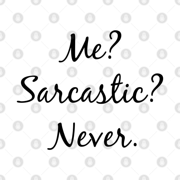 Me? Sarcastic? Never. by AdelDa