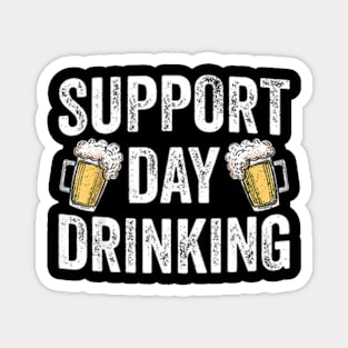 Support Day Drinking Beer St Patricks Day Magnet