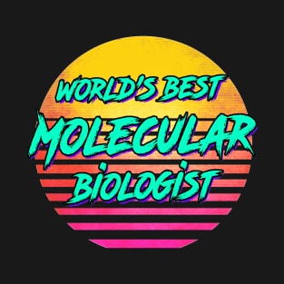 Funny Molecular Biologist Gift T-Shirt