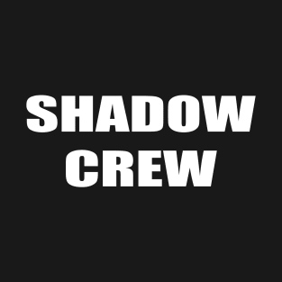 SHADOW CREW T-Shirt