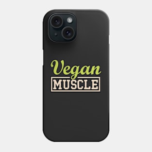 Vegan Muscle T-Shirt Funny Vegan saying vegetarian Tee shirt Phone Case