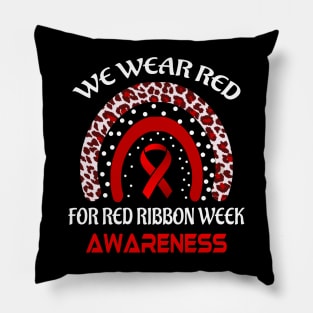 We Wear Red For Red Ribbon Week Awareness Pillow