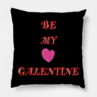 Be my Galentine Pillow