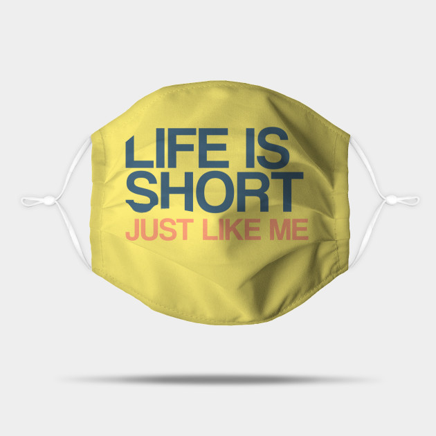 Quotes funny life inspirational - Quotes - Mask | TeePublic Quotes funny life inspirational - Quotes - Mask | TeePublic