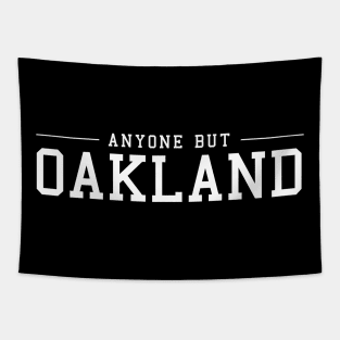 Anyone but Oakland Tapestry