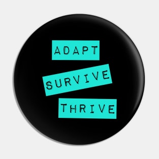 Adapt Survive Thrive - Turquoise - Survival Pin