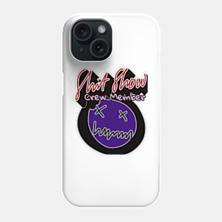 Shit show crew member Phone Case