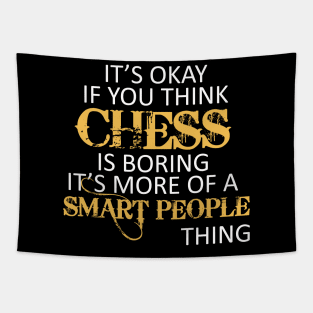 Chess is Boring - Chess T-Shirt Tapestry