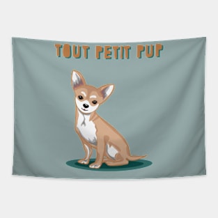 Tout Petit Pup Chihuahua Dog Tapestry