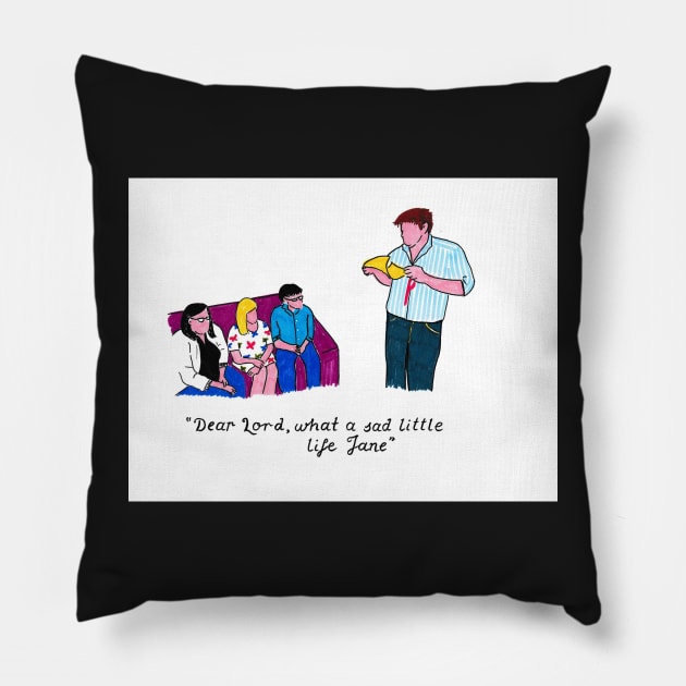 'What a Sad Little Life Jane' Pillow by Kathfantastic