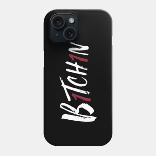 “B1tch1n’” Phone Case