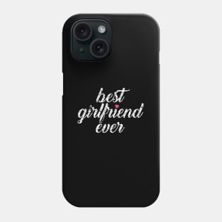 Best Girlfriend Ever Phone Case