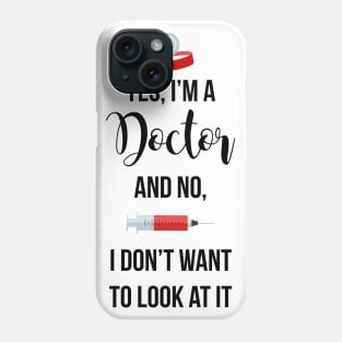 Yes I'm a Doctor Phone Case