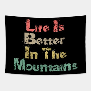 Life Is Better In The Mountains Big Vintage Playfull Scratched Text Design Tapestry