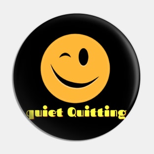 Quiet Quitting Pin