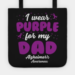 Alzheimers Awareness - I Wear Purple For My Dad Tote