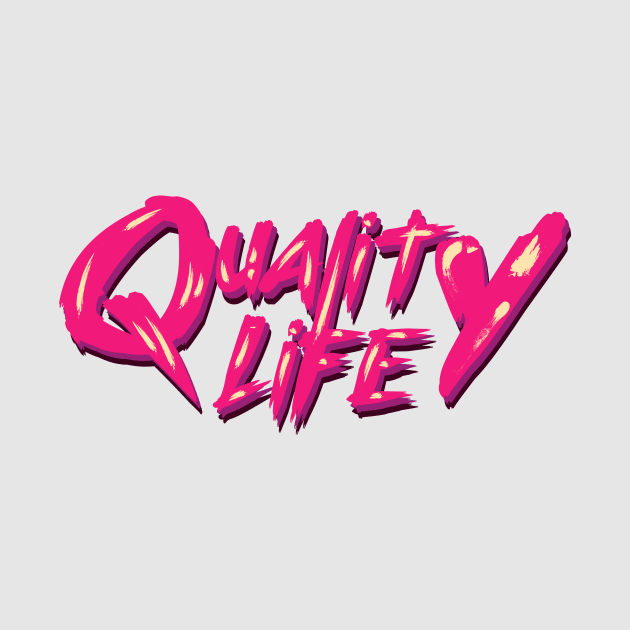 Quality Life by Batasrealitas