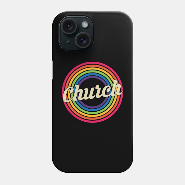 Church - Retro Rainbow Style Phone Case by MaydenArt