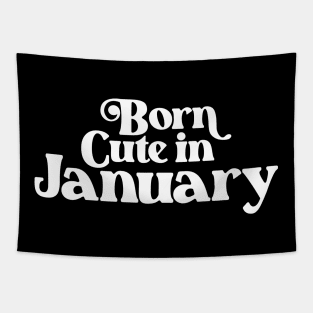 Born Cute in January (2) - Birth Month - Birthday Tapestry